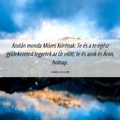 Picture 06 - 4 Mózes 16:16 KAR - Azután monda Mózes Kórénak: Te és a te - Bible Verse Picture