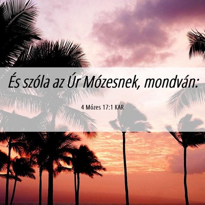 Picture 06 - 4 Mózes 17:1 KAR - És szóla az Úr Mózesnek, - Bible Verse Picture