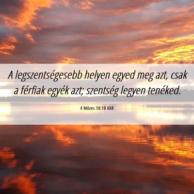 Picture 06 - 4 Mózes 18:10 KAR - A legszentségesebb helyen egyed meg azt, csak a - Bible Verse Picture