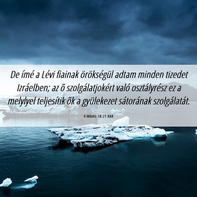 Picture 06 - 4 Mózes 18:21 KAR - De ímé a Lévi fiainak örökségül adtam - Bible Verse Picture