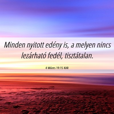 Picture 06 - 4 Mózes 19:15 KAR - Minden nyitott edény is, a melyen nincs - Bible Verse Picture