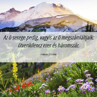 Picture 06 - 4 Mózes 2:13 KAR - Az õ serege pedig, vagyis az õ - Bible Verse Picture