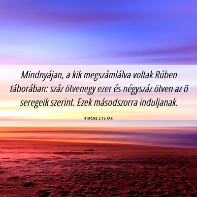 Picture 06 - 4 Mózes 2:16 KAR - Mindnyájan, a kik megszámlálva voltak Rúben - Bible Verse Picture