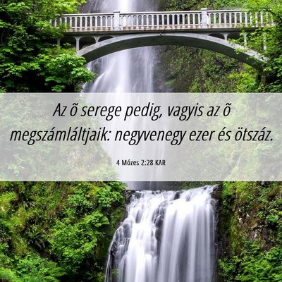 Picture 06 - 4 Mózes 2:28 KAR - Az õ serege pedig, vagyis az õ - Bible Verse Picture