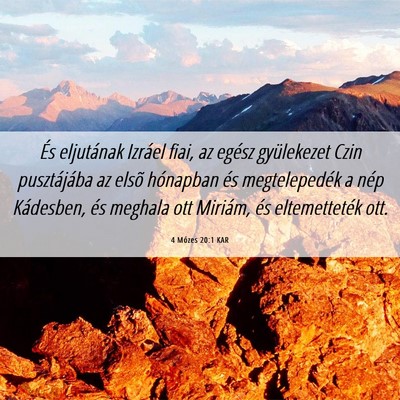 Picture 06 - 4 Mózes 20:1 KAR - És eljutának Izráel fiai, az egész - Bible Verse Picture