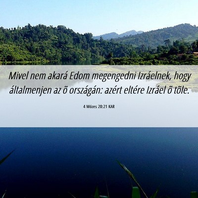 Picture 06 - 4 Mózes 20:21 KAR - Mivel nem akará Edom megengedni Izráelnek, hogy - Bible Verse Picture