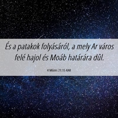 Picture 06 - 4 Mózes 21:15 KAR - És a patakok folyásáról, a mely Ar város - Bible Verse Picture