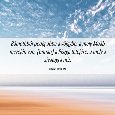 Picture 06 - 4 Mózes 21:20 KAR - Bámóthból pedig abba a völgybe, a mely Moáb - Bible Verse Picture