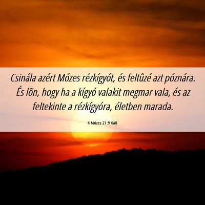 Picture 06 - 4 Mózes 21:9 KAR - Csinála azért Mózes rézkígyót, és - Bible Verse Picture