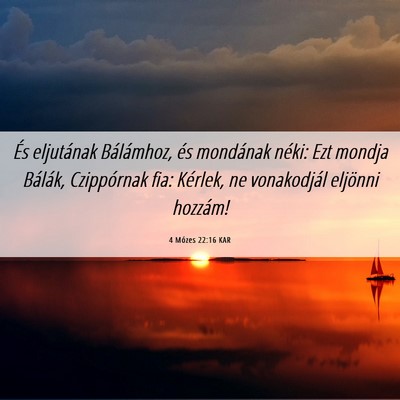 Picture 06 - 4 Mózes 22:16 KAR - És eljutának Bálámhoz, és mondának néki: - Bible Verse Picture
