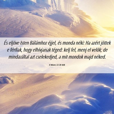 Picture 06 - 4 Mózes 22:20 KAR - És eljöve Isten Bálámhoz éjjel, és monda - Bible Verse Picture