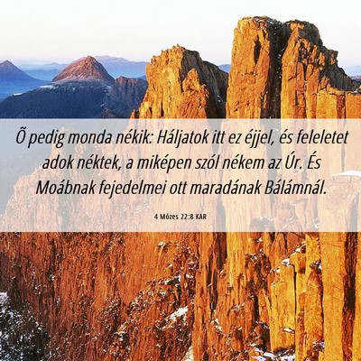 Picture 06 - 4 Mózes 22:8 KAR - Õ pedig monda nékik: Háljatok itt ez éjjel, - Bible Verse Picture