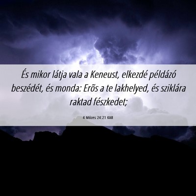 Picture 06 - 4 Mózes 24:21 KAR - És mikor látja vala a Keneust, elkezdé - Bible Verse Picture