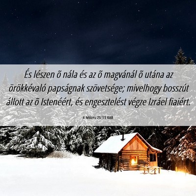 Picture 06 - 4 Mózes 25:13 KAR - És lészen õ nála és az õ magvánál õ - Bible Verse Picture