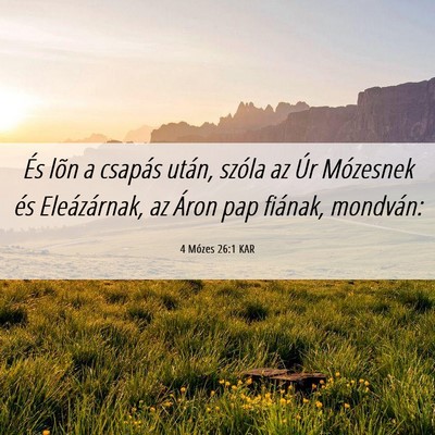 Picture 06 - 4 Mózes 26:1 KAR - És lõn a csapás után, szóla az Úr Mózesnek - Bible Verse Picture