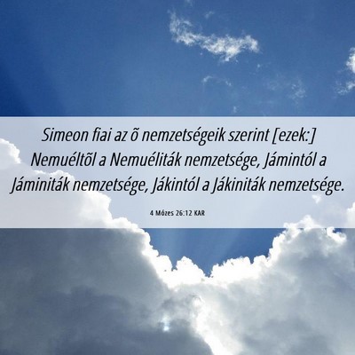 Picture 06 - 4 Mózes 26:12 KAR - Simeon fiai az õ nemzetségeik szerint [ezek:] - Bible Verse Picture