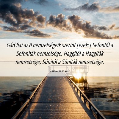 Picture 06 - 4 Mózes 26:15 KAR - Gád fiai az õ nemzetségeik szerint [ezek:] - Bible Verse Picture