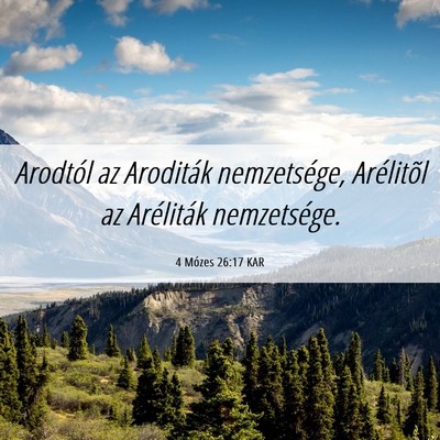 Picture 06 - 4 Mózes 26:17 KAR - Arodtól az Aroditák nemzetsége, Arélitõl az - Bible Verse Picture