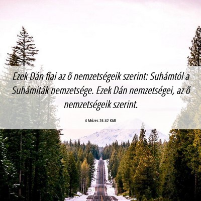 Picture 06 - 4 Mózes 26:42 KAR - Ezek Dán fiai az õ nemzetségeik szerint: - Bible Verse Picture