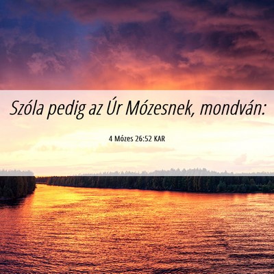 Picture 06 - 4 Mózes 26:52 KAR - Szóla pedig az Úr Mózesnek, - Bible Verse Picture