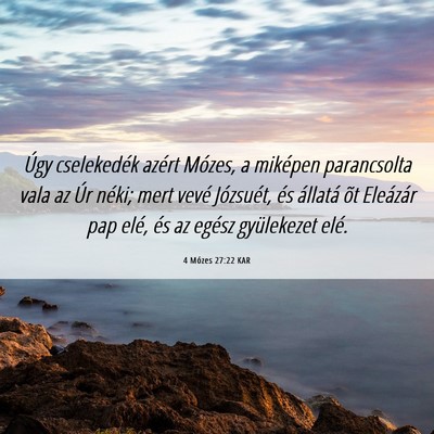 Picture 06 - 4 Mózes 27:22 KAR - Úgy cselekedék azért Mózes, a miképen - Bible Verse Picture
