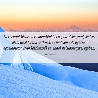 Picture 06 - 4 Mózes 28:24 KAR - Ezek szerint készítsetek naponként hét napon - Bible Verse Picture