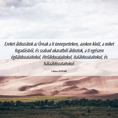 Picture 06 - 4 Mózes 29:39 KAR - Ezeket áldozzátok az Úrnak a ti ünnepeiteken, - Bible Verse Picture