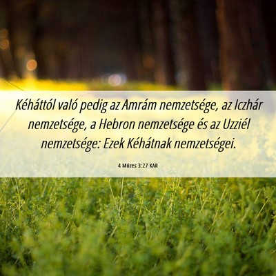 Picture 06 - 4 Mózes 3:27 KAR - Kéháttól való pedig az Amrám nemzetsége, az - Bible Verse Picture