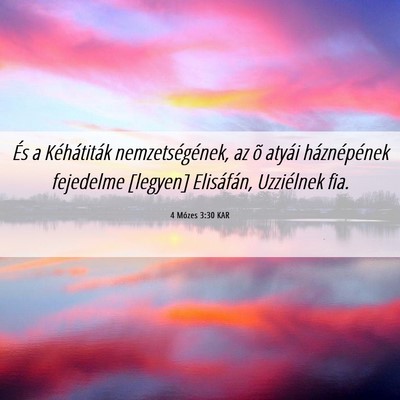 Picture 06 - 4 Mózes 3:30 KAR - És a Kéhátiták nemzetségének, az õ atyái - Bible Verse Picture