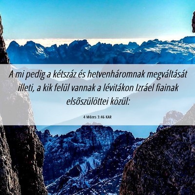 Picture 06 - 4 Mózes 3:46 KAR - A mi pedig a kétszáz és hetvenháromnak - Bible Verse Picture