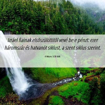 Picture 06 - 4 Mózes 3:50 KAR - Izráel fiainak elsõszülöttitõl vevé be e - Bible Verse Picture