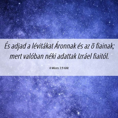 Picture 06 - 4 Mózes 3:9 KAR - És adjad a lévitákat Áronnak és az õ - Bible Verse Picture