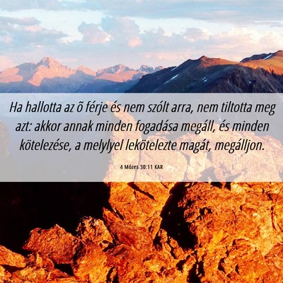 Picture 06 - 4 Mózes 30:11 KAR - Ha hallotta az õ férje és nem szólt arra, nem - Bible Verse Picture