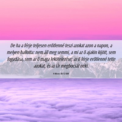 Picture 06 - 4 Mózes 30:12 KAR - De ha a férje teljesen erõtlenné teszi azokat - Bible Verse Picture
