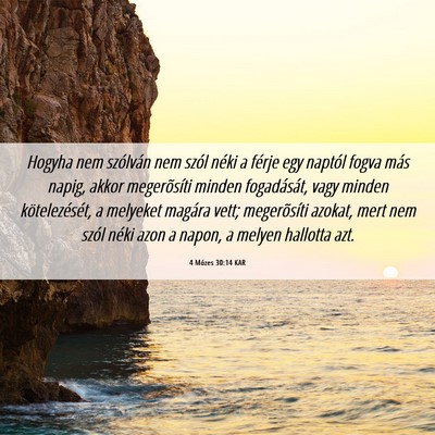 Picture 06 - 4 Mózes 30:14 KAR - Hogyha nem szólván nem szól néki a férje egy - Bible Verse Picture