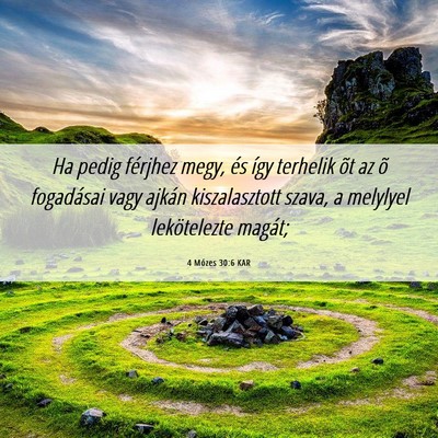 Picture 06 - 4 Mózes 30:6 KAR - Ha pedig férjhez megy, és így terhelik õt az - Bible Verse Picture