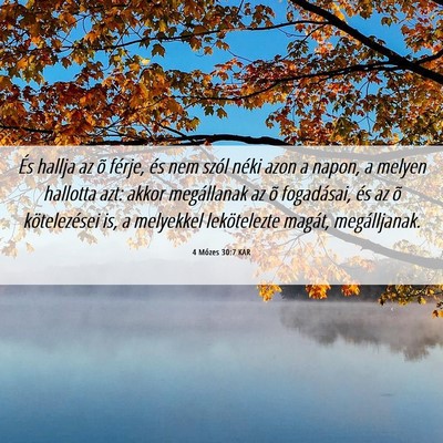 Picture 06 - 4 Mózes 30:7 KAR - És hallja az õ férje, és nem szól néki azon - Bible Verse Picture