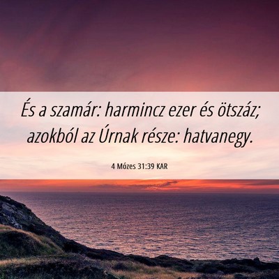 Picture 06 - 4 Mózes 31:39 KAR - És a szamár: harmincz ezer és ötszáz; - Bible Verse Picture