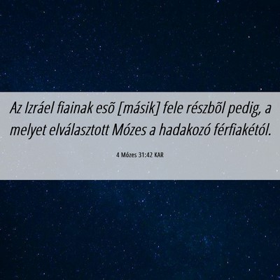 Picture 06 - 4 Mózes 31:42 KAR - Az Izráel fiainak esõ [másik] fele részbõl - Bible Verse Picture