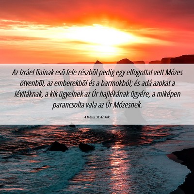 Picture 06 - 4 Mózes 31:47 KAR - Az Izráel fiainak esõ fele részbõl pedig egy - Bible Verse Picture