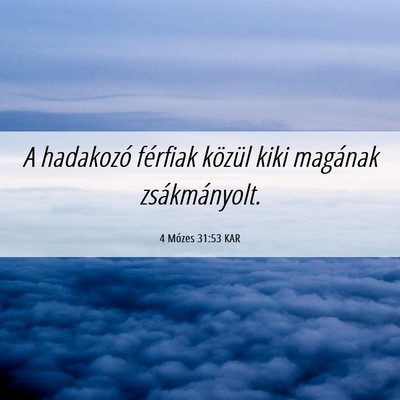 Picture 06 - 4 Mózes 31:53 KAR - A hadakozó férfiak közül kiki magának - Bible Verse Picture