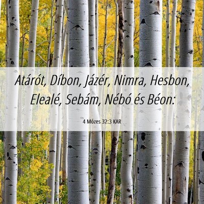 Picture 06 - 4 Mózes 32:3 KAR - Atárót, Díbon, Jázér, Nimra, Hesbon, - Bible Verse Picture