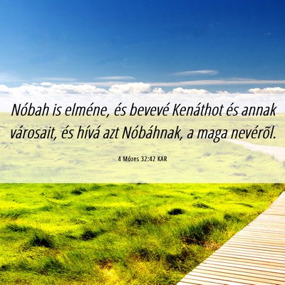 Picture 06 - 4 Mózes 32:42 KAR - Nóbah is elméne, és bevevé Kenáthot és - Bible Verse Picture