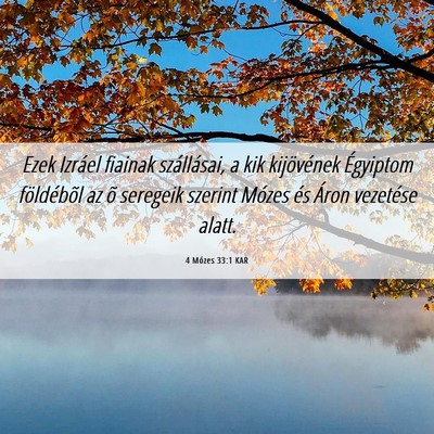 Picture 06 - 4 Mózes 33:1 KAR - Ezek Izráel fiainak szállásai, a kik - Bible Verse Picture