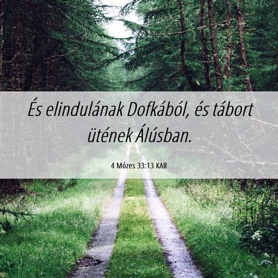 Picture 06 - 4 Mózes 33:13 KAR - És elindulának Dofkából, és tábort ütének - Bible Verse Picture