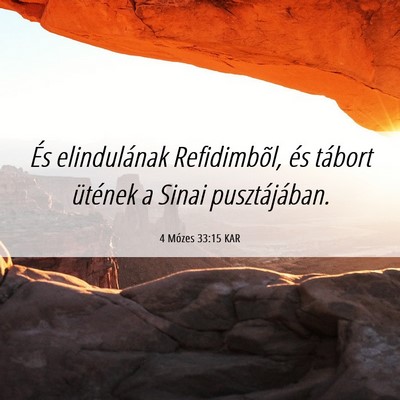 Picture 06 - 4 Mózes 33:15 KAR - És elindulának Refidimbõl, és tábort - Bible Verse Picture