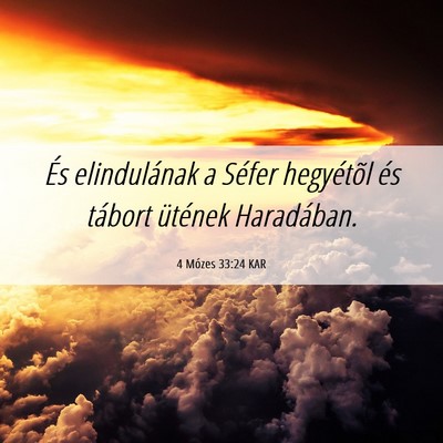 Picture 06 - 4 Mózes 33:24 KAR - És elindulának a Séfer hegyétõl és tábort - Bible Verse Picture