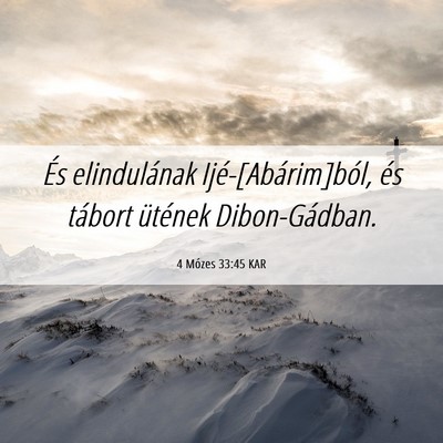 Picture 06 - 4 Mózes 33:45 KAR - És elindulának Ijé-[Abárim]ból, és tábort - Bible Verse Picture