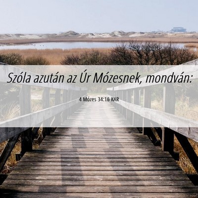 Picture 06 - 4 Mózes 34:16 KAR - Szóla azután az Úr Mózesnek, - Bible Verse Picture