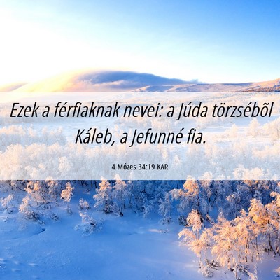 Picture 06 - 4 Mózes 34:19 KAR - Ezek a férfiaknak nevei: a Júda törzsébõl - Bible Verse Picture